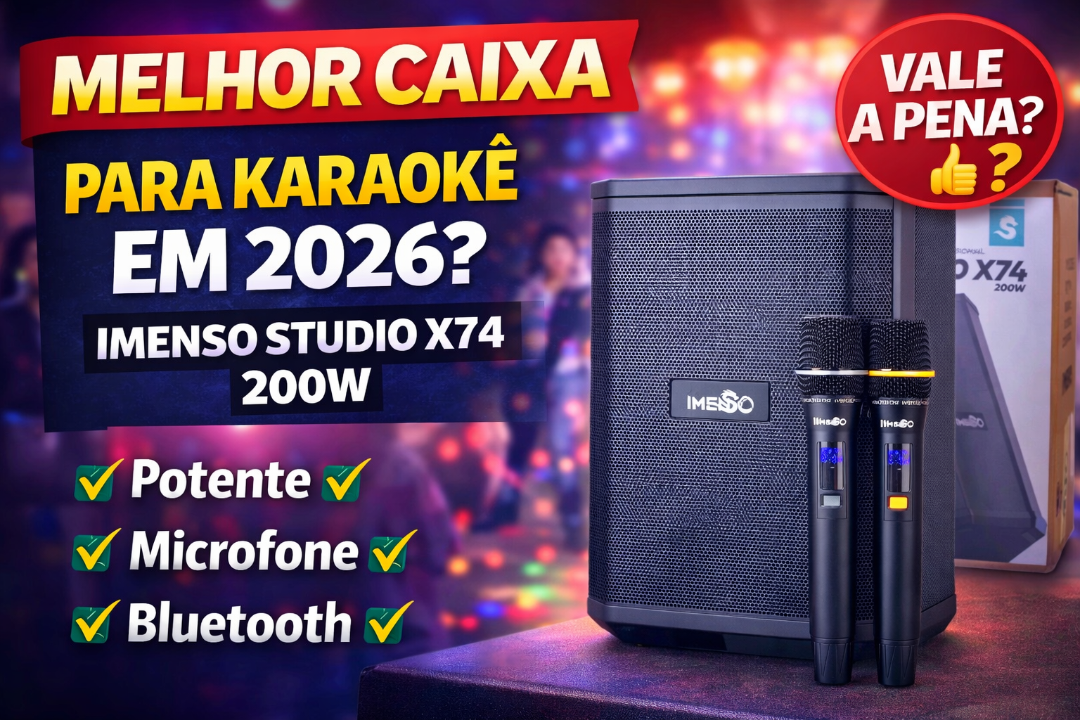 Melhor Caixa para Karaokê em 2026: Imenso X74 200W Vale a Pena ...
